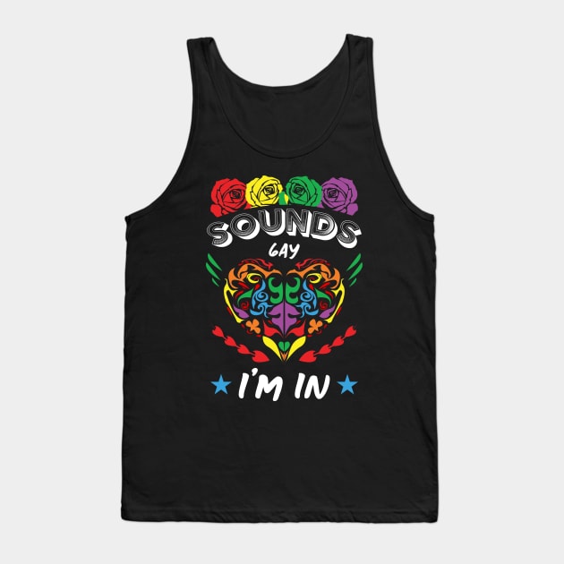 New Sounds Gay Im In Tank Top by HCreatives